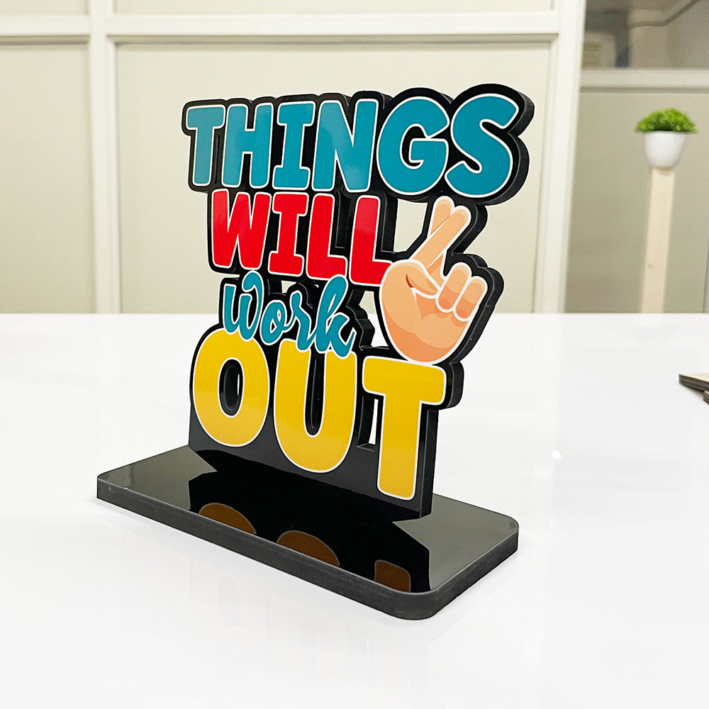 Motivational Table Decor Piece: Things Will Work Out Positive Quotes