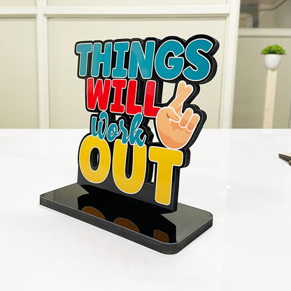 Motivational Table Decor Piece: Things Will Work Out Positive Quotes