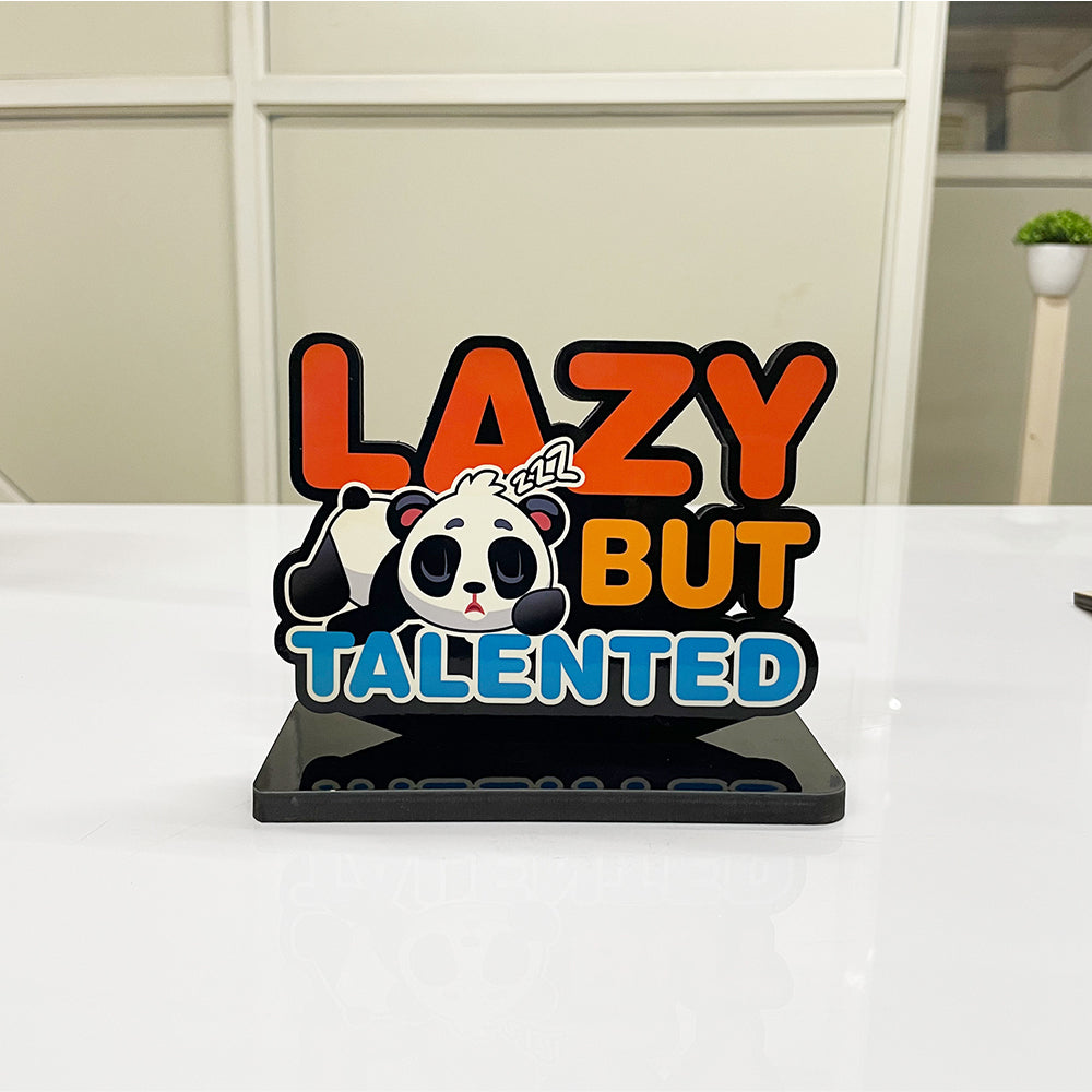 Inspirational and Motivational Table Decor Piece: Lazy But Talented