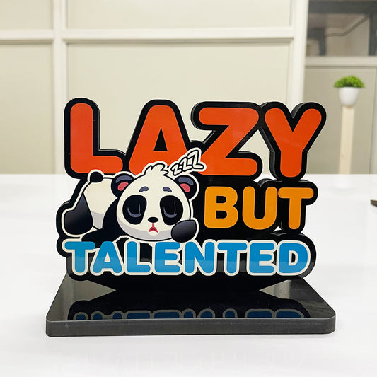 Inspirational and Motivational Table Decor Piece: Lazy But Talented