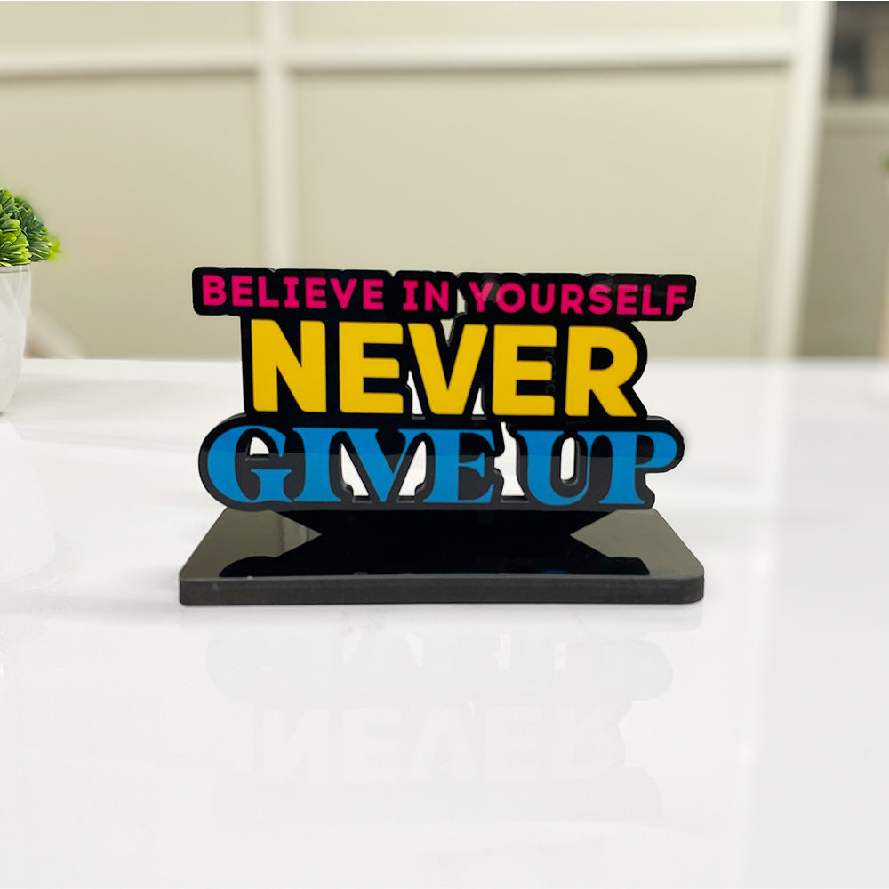 Motivational Table Decor Piece: Believe in Yourself, Never Give Up