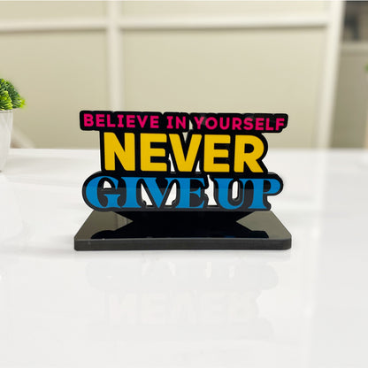 Motivational Table Decor Piece: Believe in Yourself, Never Give Up