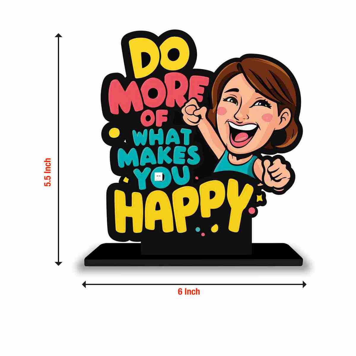 What Makes You Happy Motivational Quote Wood showpiece, Office and Home Decor Item, Study or Computer Table, Decorative Gift Item - P0018