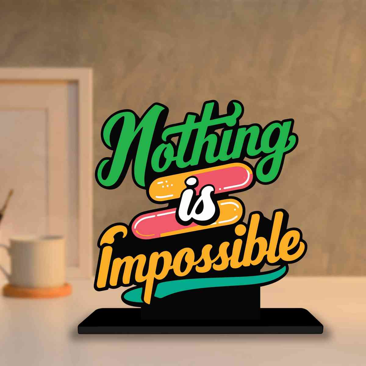 Nothing is Impossible Motivational Quote Wood showpiece, Office and Home Decor Item, Study or Computer Table, Decorative Gift Item - P0019