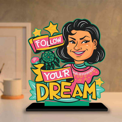 Follow Your Dream Motivational Quote Wood showpiece, Office and Home Decor Item, Study or Computer Table, Decorative Gift Item - P0026