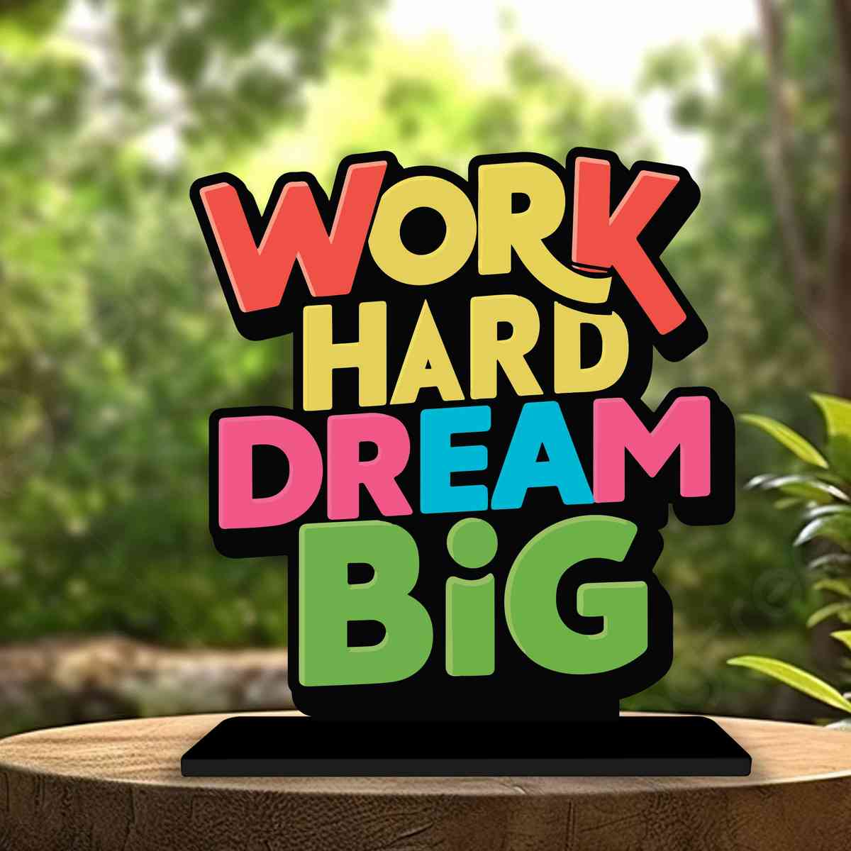 Work Hard Dream Big Motivational Quote Wood showpiece, Office and Home Decor Item, Study or Computer Table, Decorative Gift Item - P0030