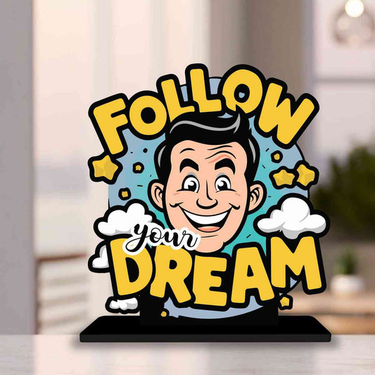 Follow Your Dream