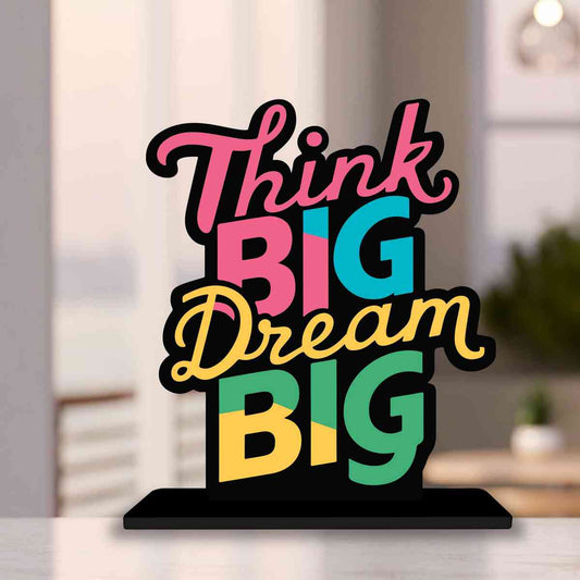 Think Big Dream Big