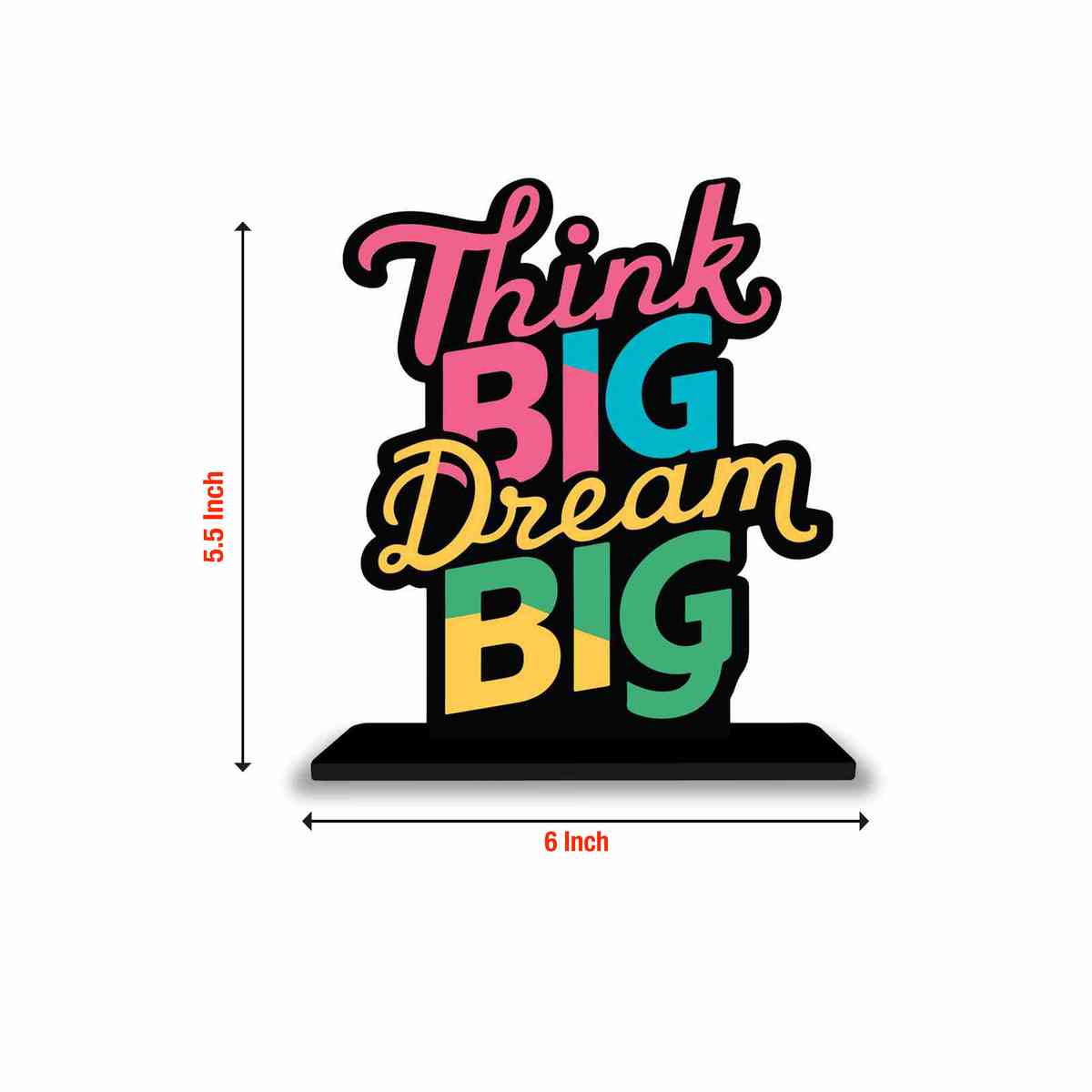 Think Big Dream Big Motivational Quote Wood showpiece, Office and Home Decor Item, Study or Computer Table, Decorative Gift Item - P0035