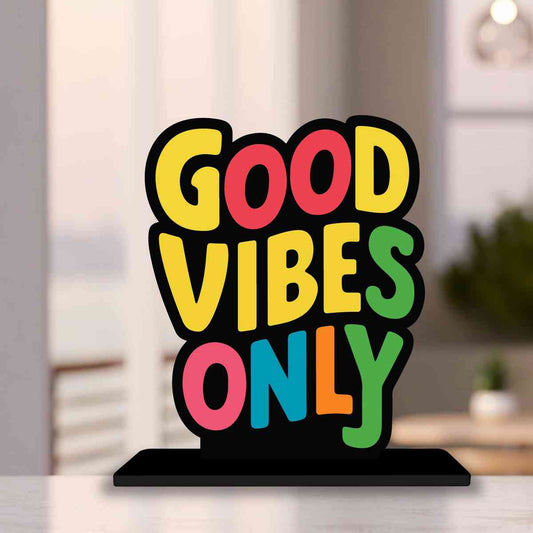 Good Vibes Only