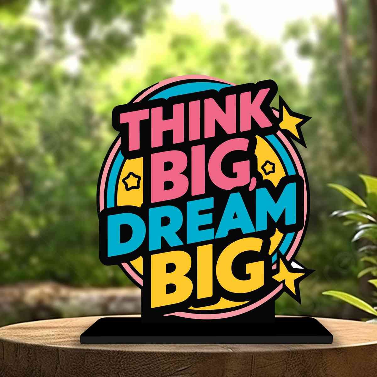 Think Big Dream Big Motivational Quote Wood showpiece, Office and Home Decor Item, Study or Computer Table, Decorative Gift Item - P0038