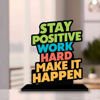 Stay Positive Work Hard