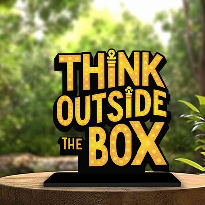 Think Outside The Box Motivational Quote Wood showpiece, Office and Home Decor Item, Study or Computer Table, Decorative Gift Item - P0040