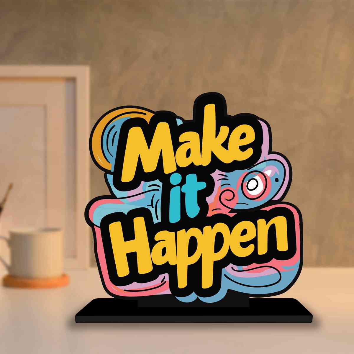 Make it Happen Motivational Quote Wood showpiece, Office and Home Decor Item, Study or Computer Table, Decorative Gift Item - P0041