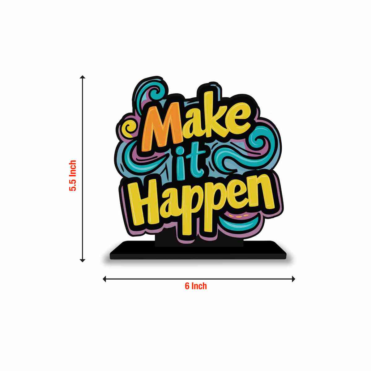 Make it Happen Motivational Quote Wood showpiece, Office and Home Decor Item, Study or Computer Table, Decorative Gift Item - P0042