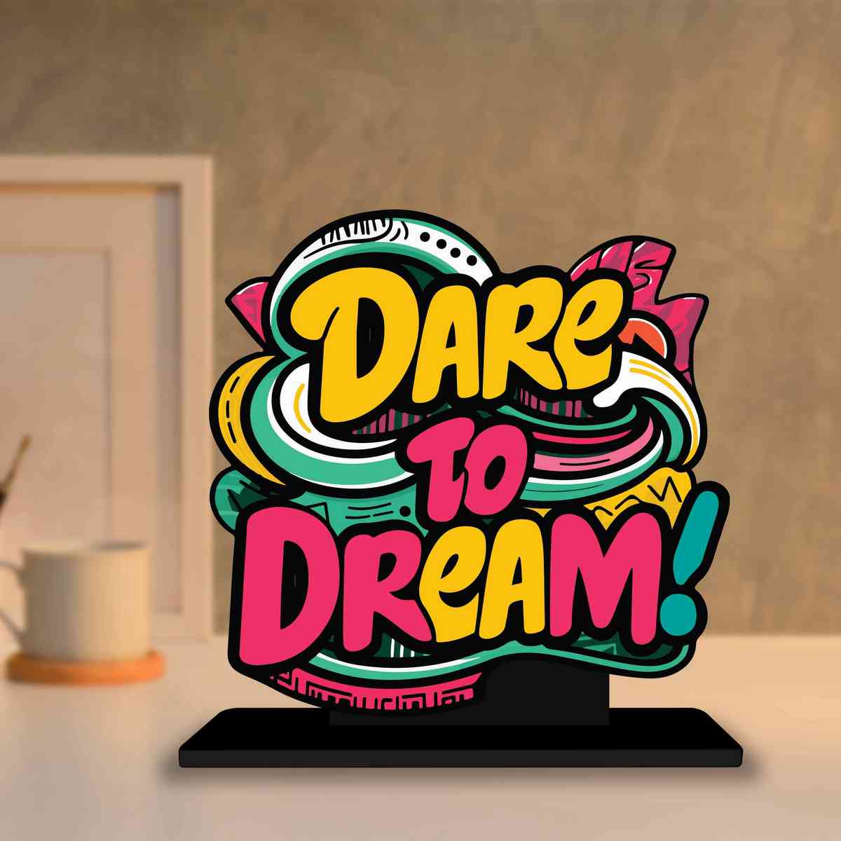 Dare To Dream Motivational Quote Wood showpiece, Office and Home Decor Item, Study or Computer Table, Decorative Gift Item - P0046