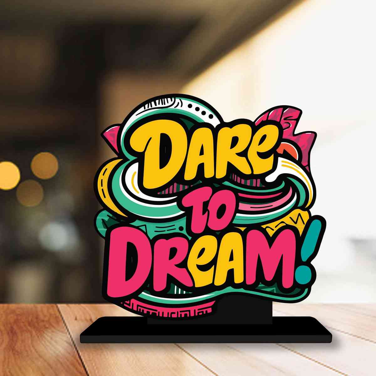 Dare To Dream Motivational Quote Wood showpiece, Office and Home Decor Item, Study or Computer Table, Decorative Gift Item - P0046