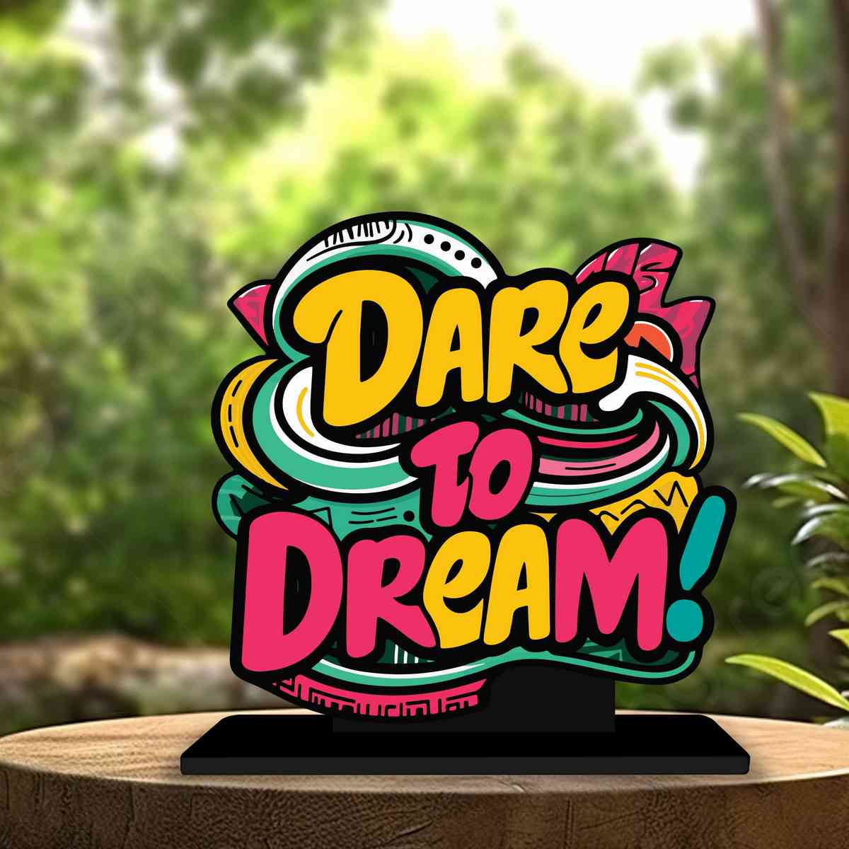 Dare To Dream Motivational Quote Wood showpiece, Office and Home Decor Item, Study or Computer Table, Decorative Gift Item - P0046