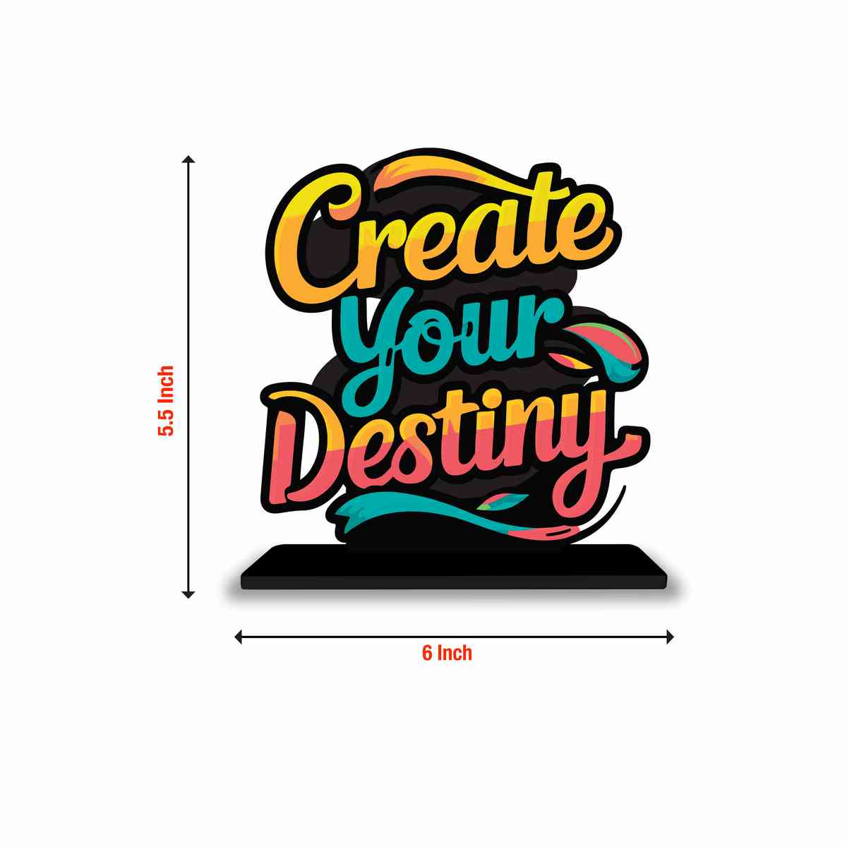 Create Your Destiny Motivational Quote Wood showpiece, Office and Home Decor Item, Study or Computer Table, Decorative Gift Item - P0052