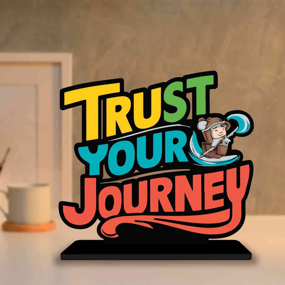 Trust Your Journey Motivational Quote Wood showpiece, Office and Home Decor Item, Study or Computer Table, Decorative Gift Item - P0053