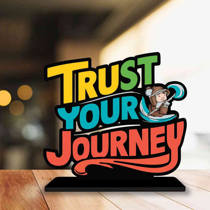 Trust Your Journey Motivational Quote Wood showpiece, Office and Home Decor Item, Study or Computer Table, Decorative Gift Item - P0053