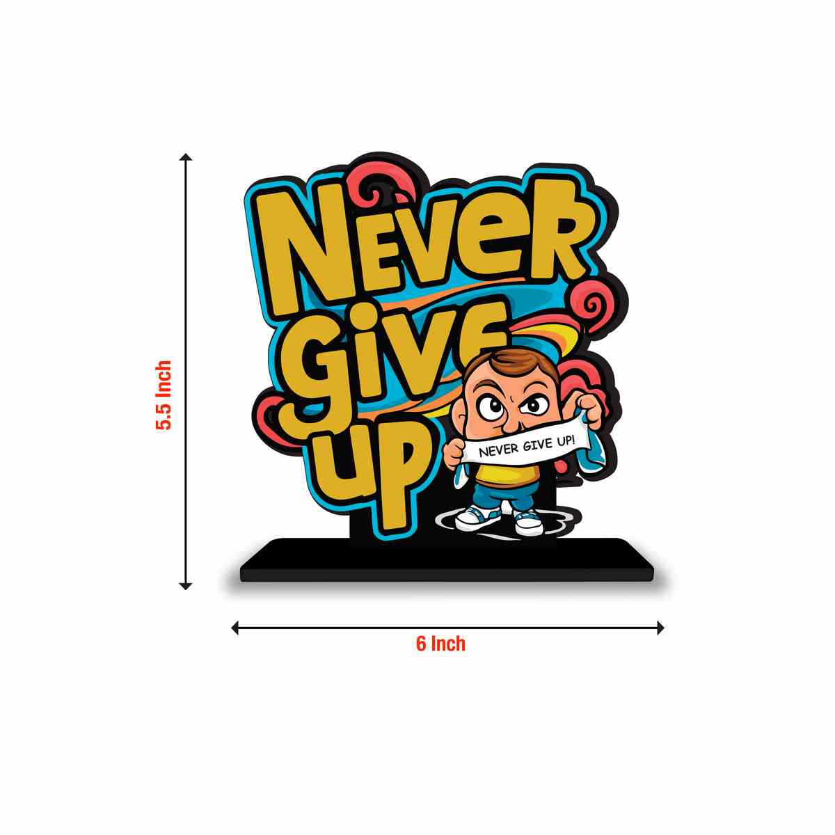 Never Give Up Motivational Quote Wood showpiece, Office and Home Decor Item, Study or Computer Table, Decorative Gift Item - P0055