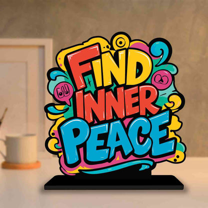 Find Inner Peace Motivational Quote Wood showpiece, Office and Home Decor Item, Study or Computer Table, Decorative Gift Item - P0059