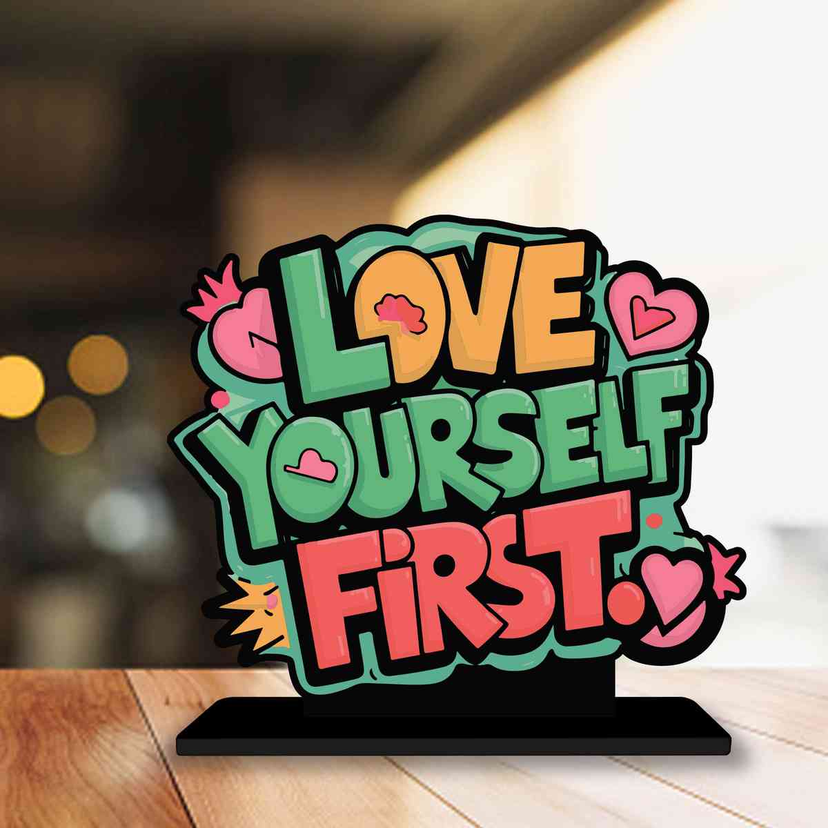 Love Yourself First Motivational Quote Wood showpiece, Office and Home Decor Item, Study or Computer Table, Decorative Gift Item - P0061