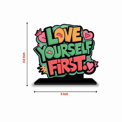 Love Yourself First Motivational Quote Wood showpiece, Office and Home Decor Item, Study or Computer Table, Decorative Gift Item - P0061