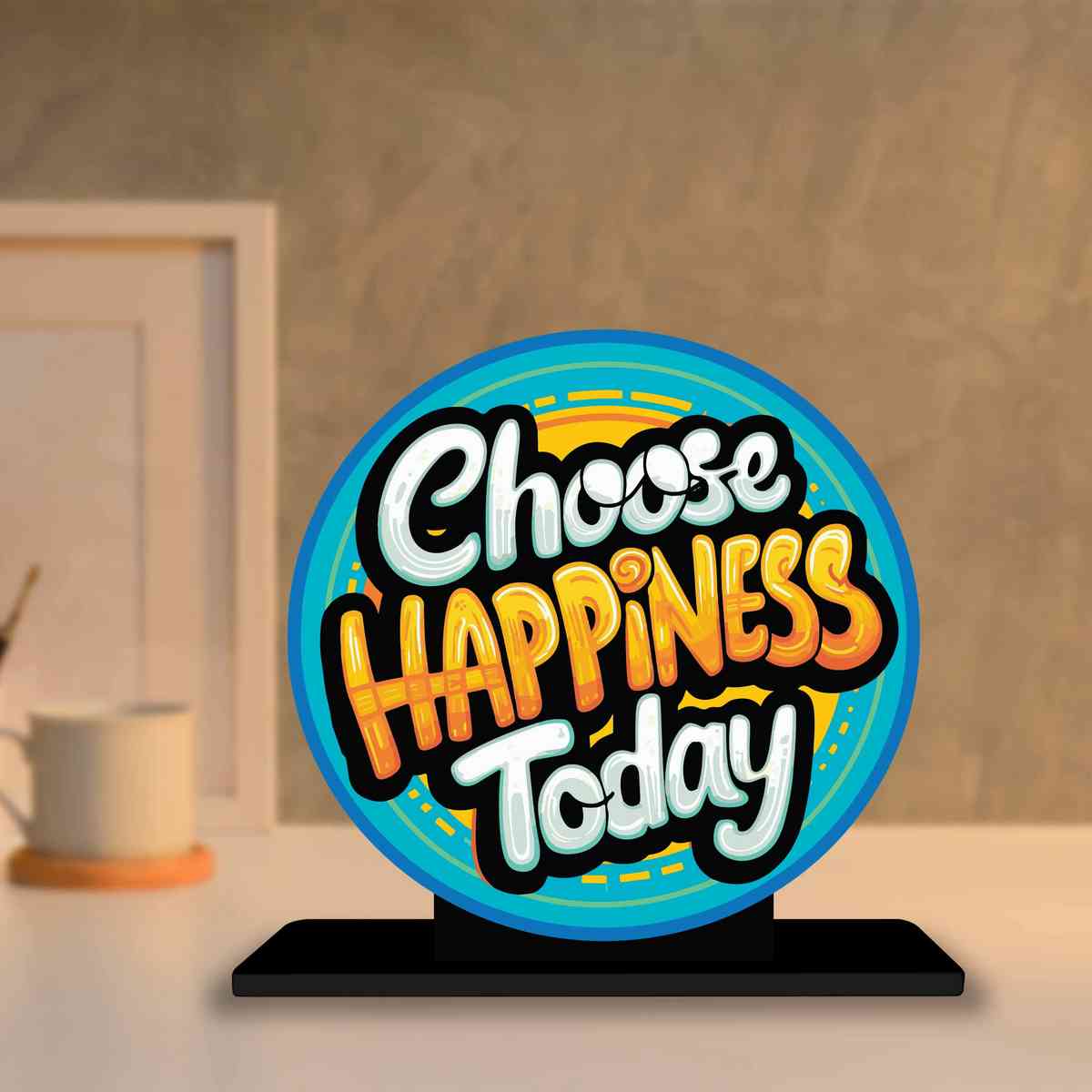 Choose Happiness Today Motivational Quote Wood showpiece, Office and Home Decor Item, Study or Computer Table, Decorative Gift Item - P0063