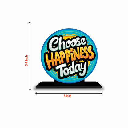 Choose Happiness Today Motivational Quote Wood showpiece, Office and Home Decor Item, Study or Computer Table, Decorative Gift Item - P0063