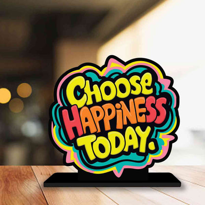 Choose Happiness Today Motivational Quote Wood showpiece, Office and Home Decor Item, Study or Computer Table, Decorative Gift Item - P0064