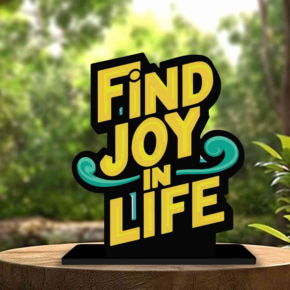 Find Joy Life Motivational Quote Wood showpiece, Office and Home Decor Item, Study or Computer Table, Decorative Gift Item - P0066