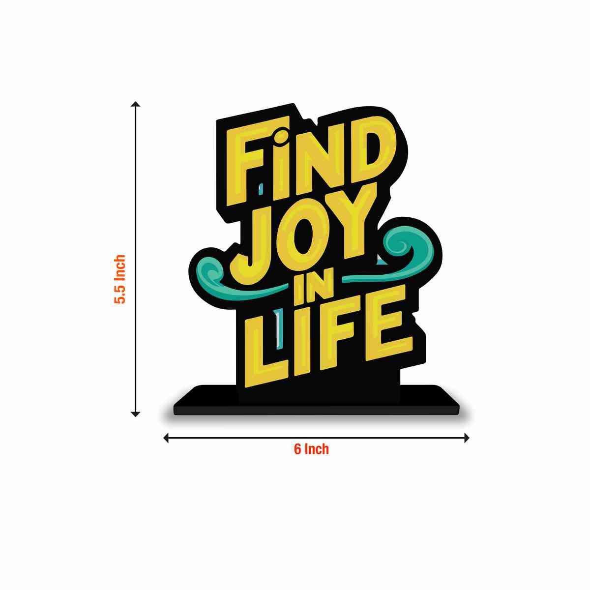 Find Joy Life Motivational Quote Wood showpiece, Office and Home Decor Item, Study or Computer Table, Decorative Gift Item - P0066