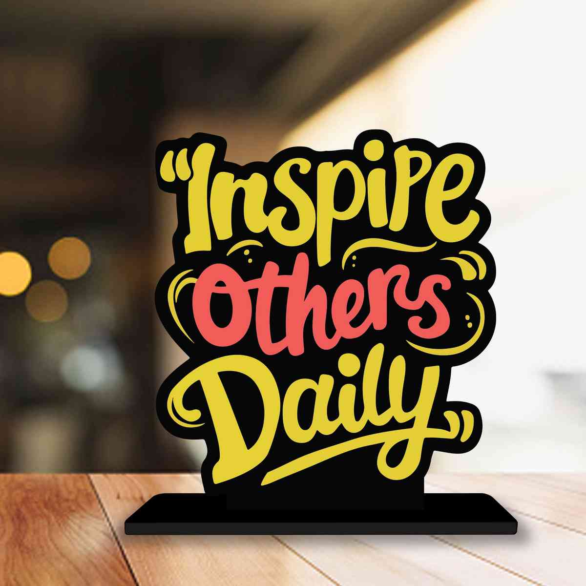 Inspire Others Daily Motivational Quote Wood showpiece, Office and Home Decor Item, Study or Computer Table, Decorative Gift Item - P0069