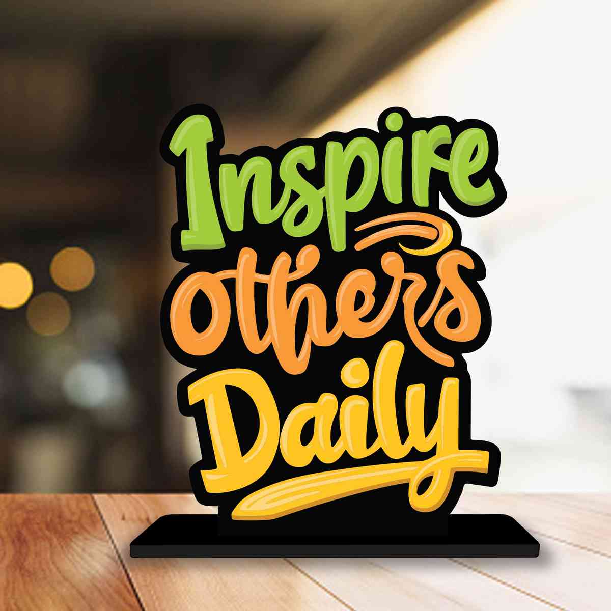 Inspire Others Daily Motivational Quote Wood showpiece, Office and Home Decor Item, Study or Computer Table, Decorative Gift Item - P0070