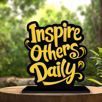 Inspire Others Daily Motivational Quote Wood showpiece, Office and Home Decor Item, Study or Computer Table, Decorative Gift Item - P0071