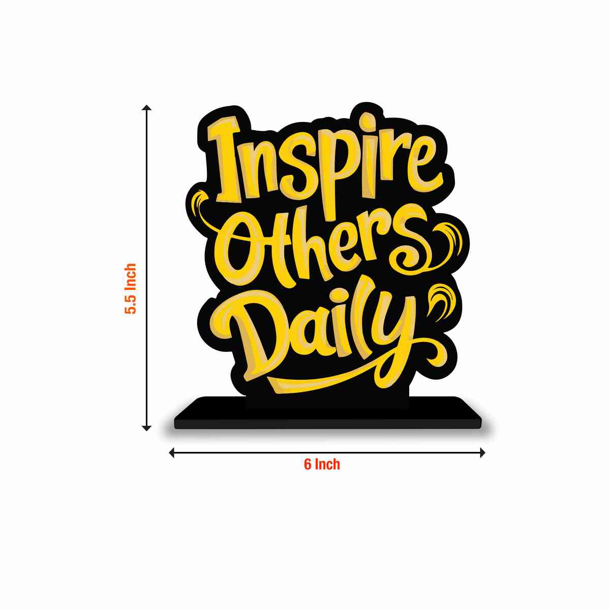 Inspire Others Daily Motivational Quote Wood showpiece, Office and Home Decor Item, Study or Computer Table, Decorative Gift Item - P0071