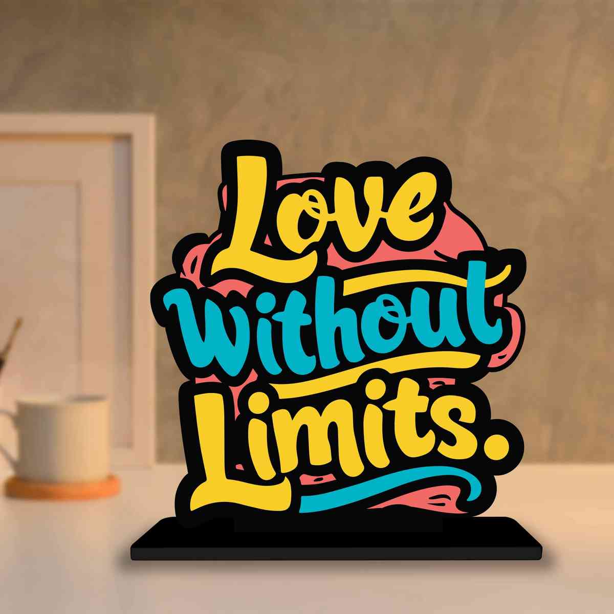 Love Without Limits Motivational Quote Wood showpiece, Office and Home Decor Item, Study or Computer Table, Decorative Gift Item - P0072