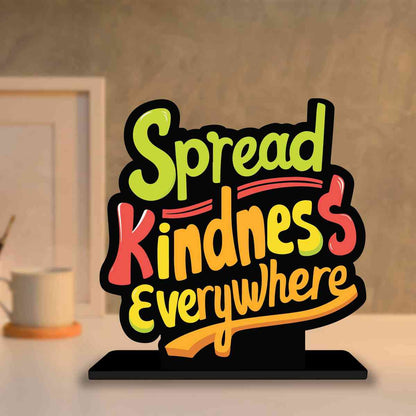 Spread Kindness Everywhere Motivational Quote Wood showpiece, Office and Home Decor Item, Study or Computer Table, Decorative Gift Item - P0076