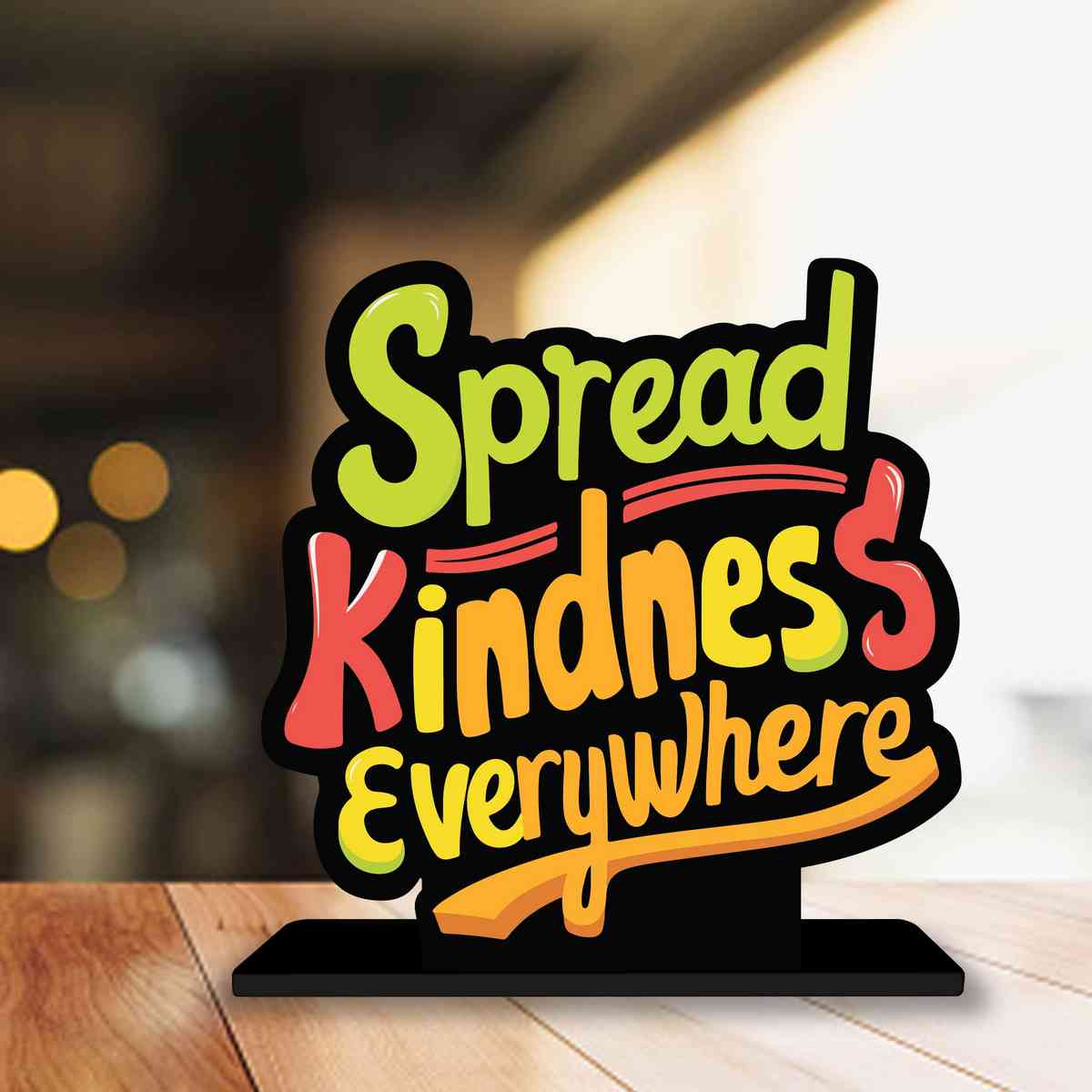 Spread Kindness Everywhere Motivational Quote Wood showpiece, Office and Home Decor Item, Study or Computer Table, Decorative Gift Item - P0076