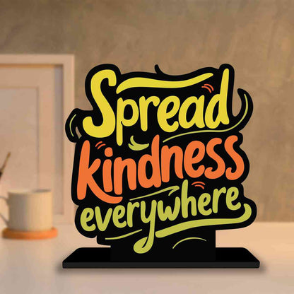 Spread Kindness Everywhere Motivational Quote Wood showpiece, Office and Home Decor Item, Study or Computer Table, Decorative Gift Item - P0078