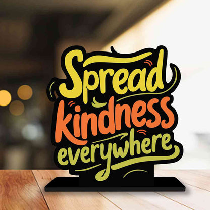 Spread Kindness Everywhere Motivational Quote Wood showpiece, Office and Home Decor Item, Study or Computer Table, Decorative Gift Item - P0078