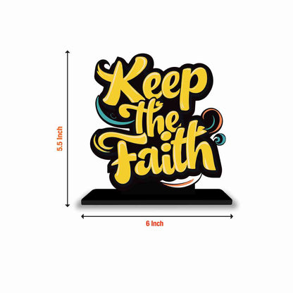 Keep The Faith Motivational Quote Wood showpiece, Office and Home Decor Item, Study or Computer Table, Decorative Gift Item - P0079