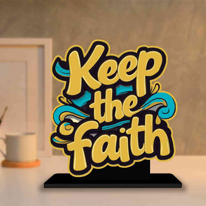 Keep The Faith Motivational Quote Wood showpiece, Office and Home Decor Item, Study or Computer Table, Decorative Gift Item - P0080