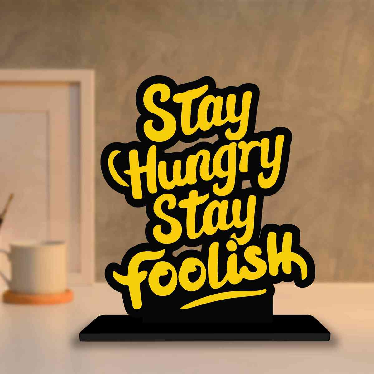 Stay Hungry Stay Foolish Motivational Quote Wood showpiece, Office and Home Decor Item, Study or Computer Table, Decorative Gift Item - P0081