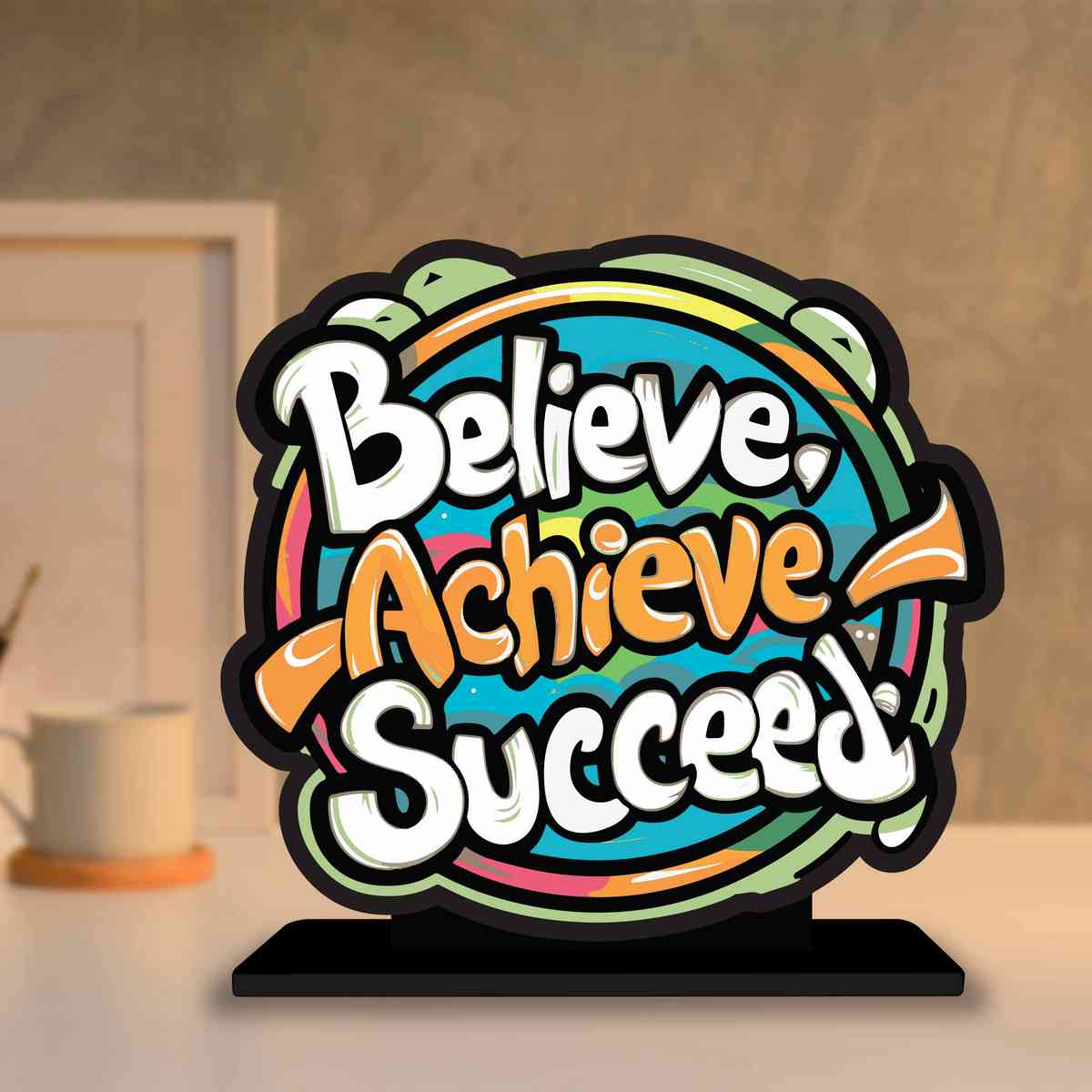 Believe, Achieve, Succeed Motivational Quote Wood showpiece, Office and Home Decor Item, Study or Computer Table, Decorative Gift Item - P0082