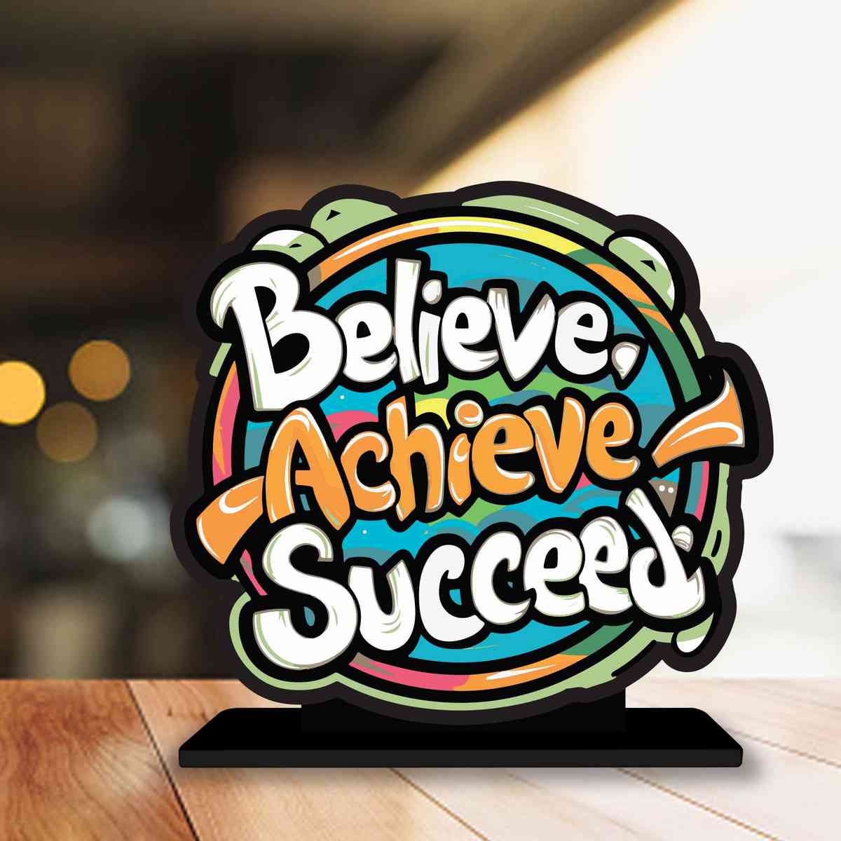 Believe, Achieve, Succeed Motivational Quote Wood showpiece, Office and Home Decor Item, Study or Computer Table, Decorative Gift Item - P0082