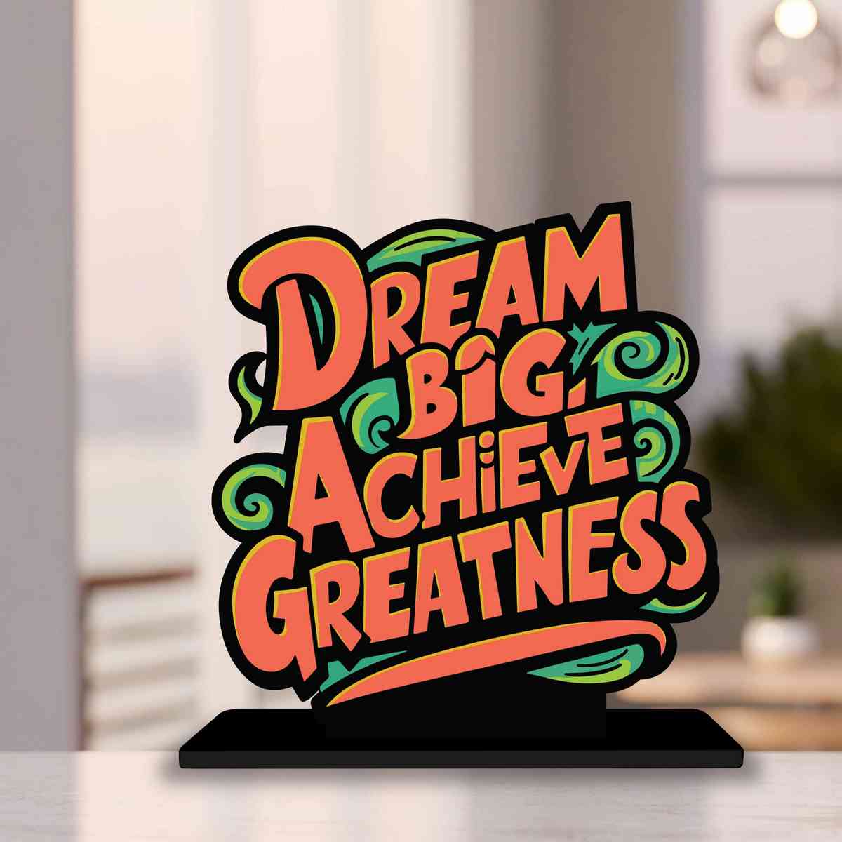 Dream Big Achieve Greatness