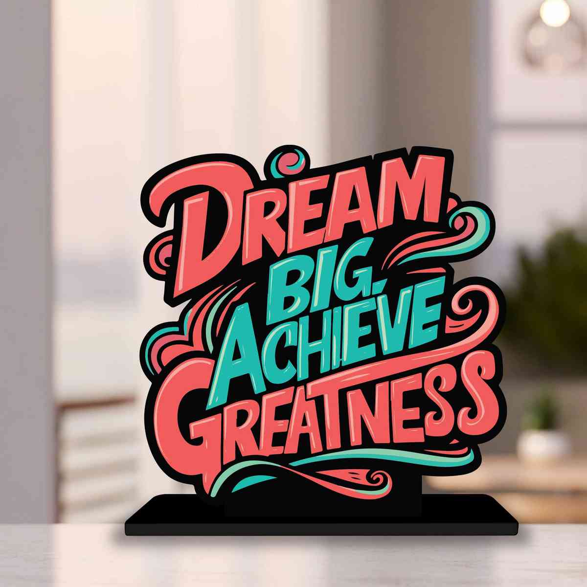 Dream Big Achieve Greatness